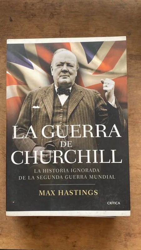 La guerra de Churchill - Hastings, Max (G6)