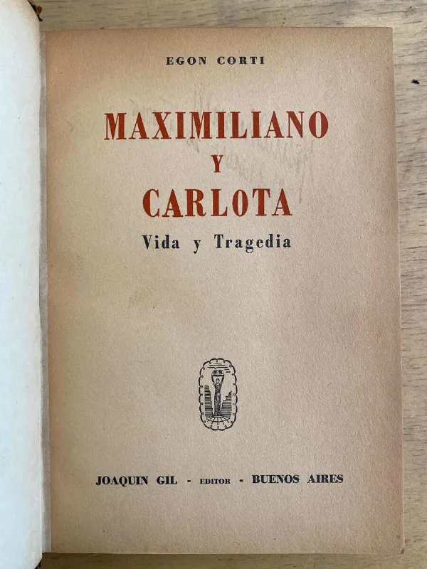 Maximiliano Y Carlota. Vida Y Tragedia - Corti, Egon (G5)