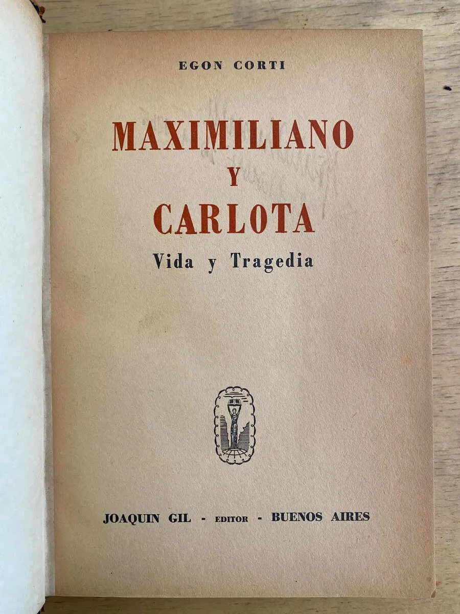 Maximiliano Y Carlota. Vida Y Tragedia - Corti, Egon (G5)