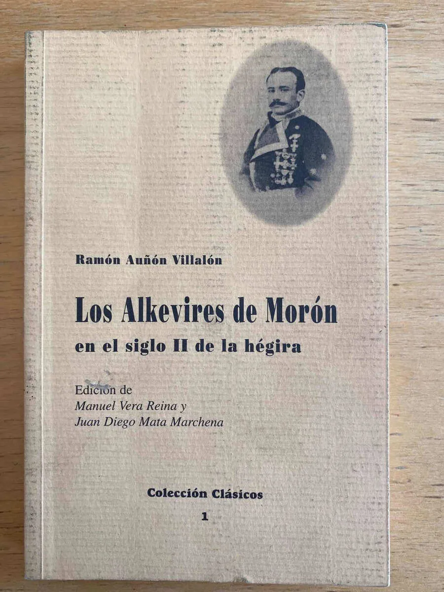 Los Alkevires De Moron En El Siglo Ii - Auñon Villalon (D1)