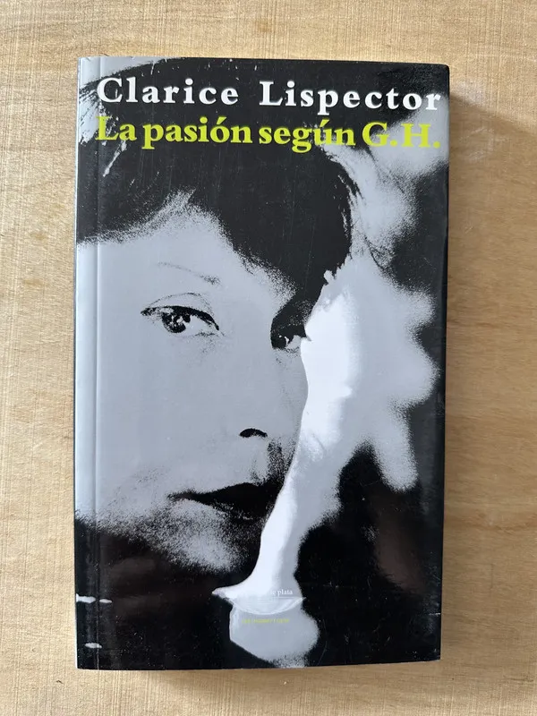 La pasion segun G.H. - Lispector, Clarice (N4)