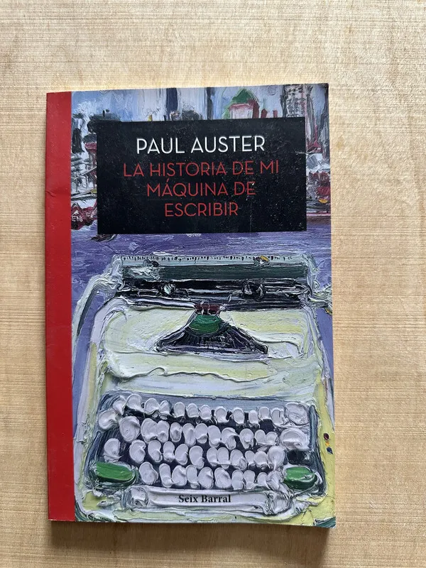 La historia de mi maquina de escribir - Auster, Paul (W5)