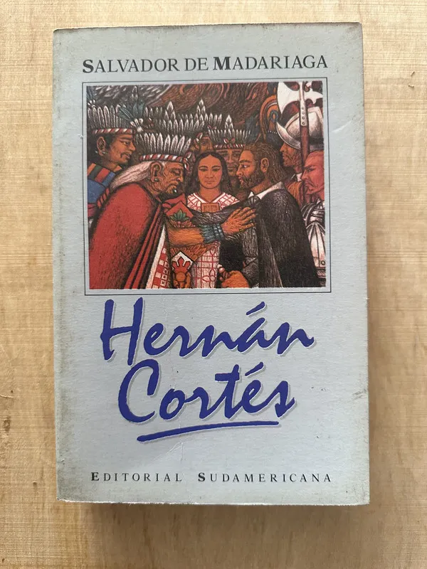 Hernan Cortes - de Madariaga, Salvador (P6)