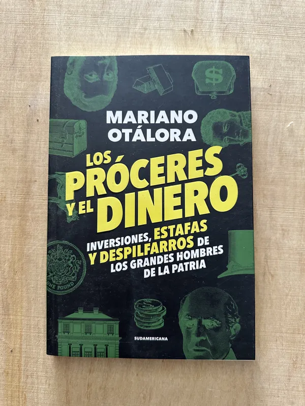 Los proceres y el dinero - Otalora, Mariano (R6)