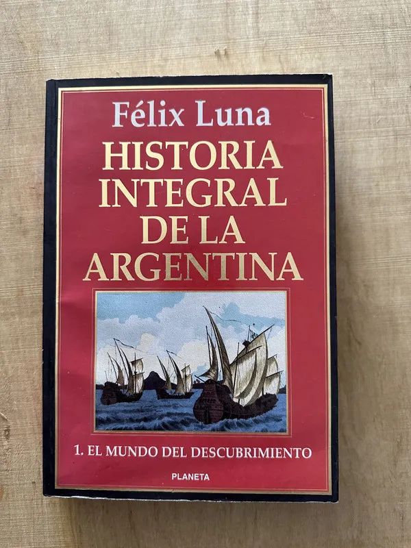 Historia integral de la Argentina 1 - Luna, Felix (R4)