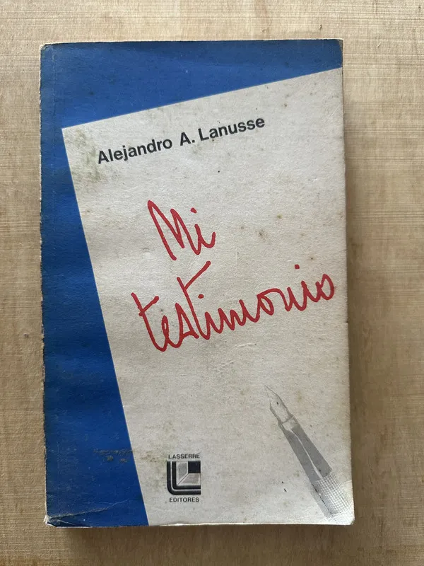 Mi testimonio - Lanusse, Alejandro A. (Q3)