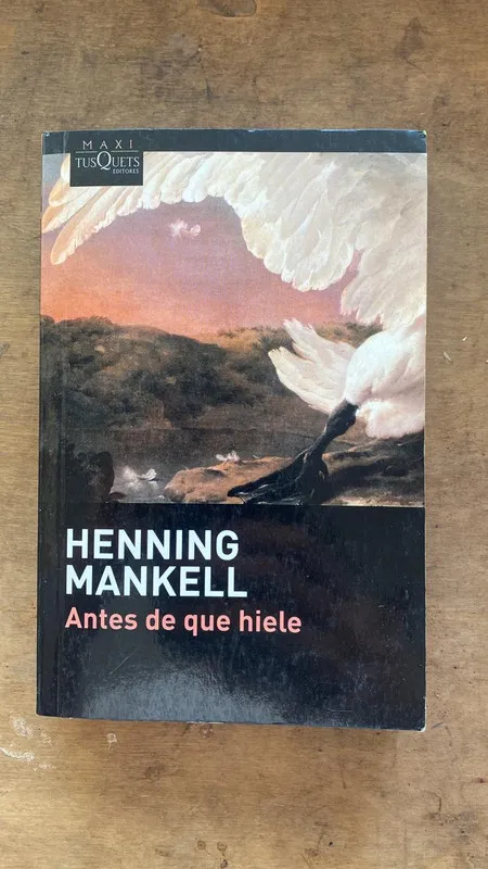 Antes de que hiele - Mankell, Henning (Hh1)