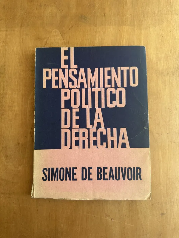 El pensamiento politico de la derecha - De Beauvoir (Hh4)