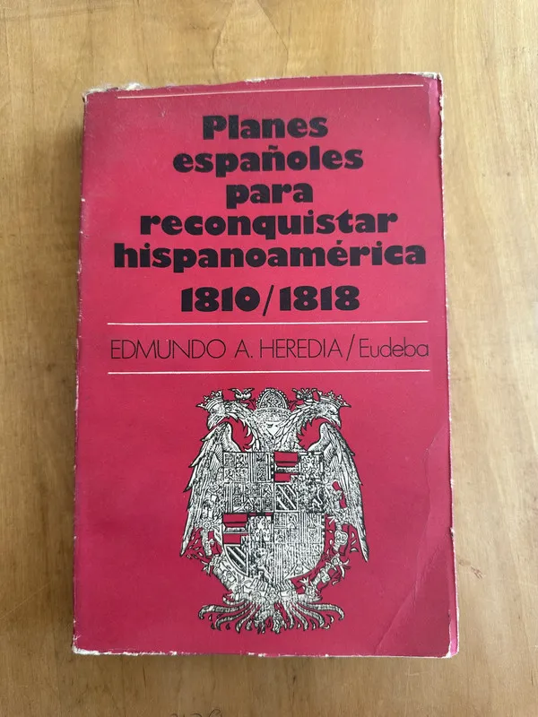 Planes españoles para reconquistar hispanoame- Heredia (Hh5