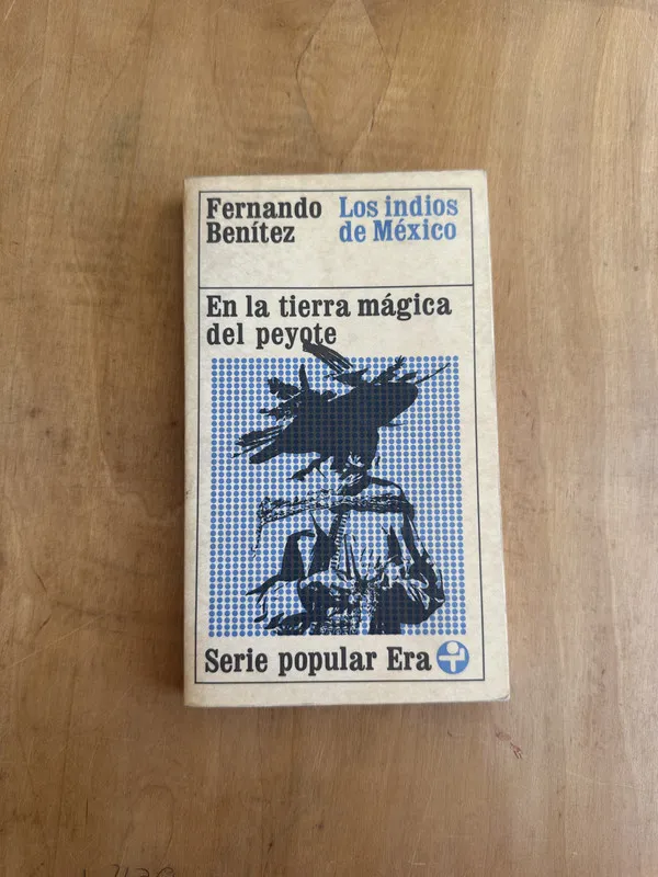 En la tierra magica del peyote. Los indios de- Benitez (Hh5