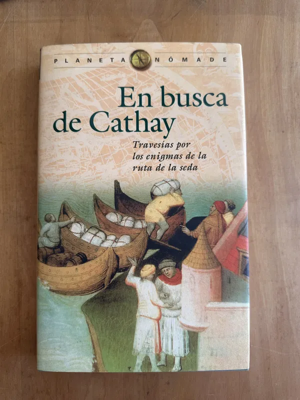 En busca de Cathay. Travesias por enigmas ruta de seda (Gg5