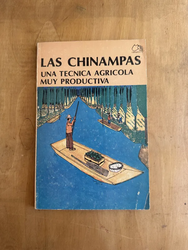 Los chinampas. Una tecnica Agricola muy productiva (Gg5)