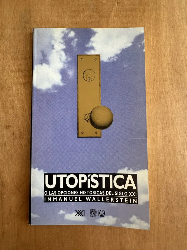 Utopistica o las opciones historicas del - Wallerstein (Ee6