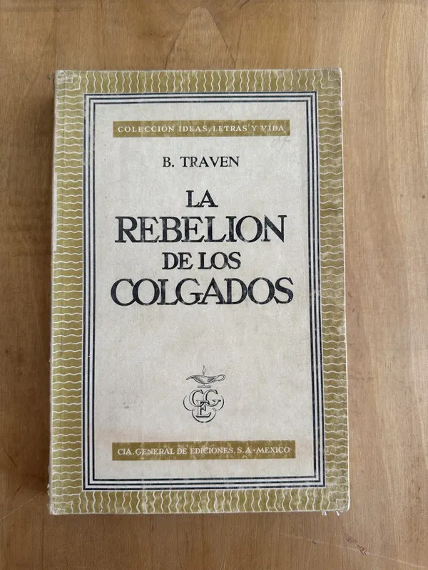 La rebelion de los colgados - Traven, B. (j6)