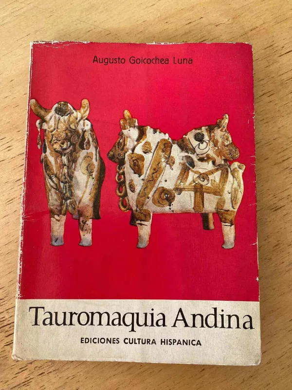 Tauromaquia Andina - Goicochea Luna, Augusto (X2)