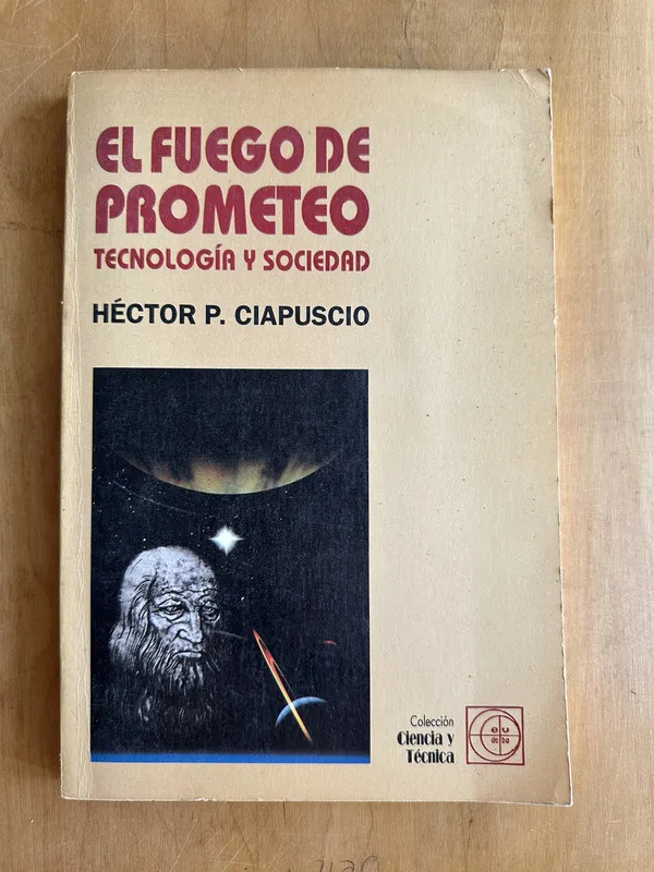 El fuego de Prometeo. Tecnologia y sociedad- Ciapuscio (2A7