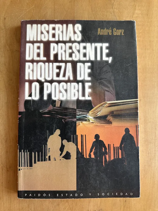 Miserias del presente, riqueza de lo posible - Gorz (2A7)