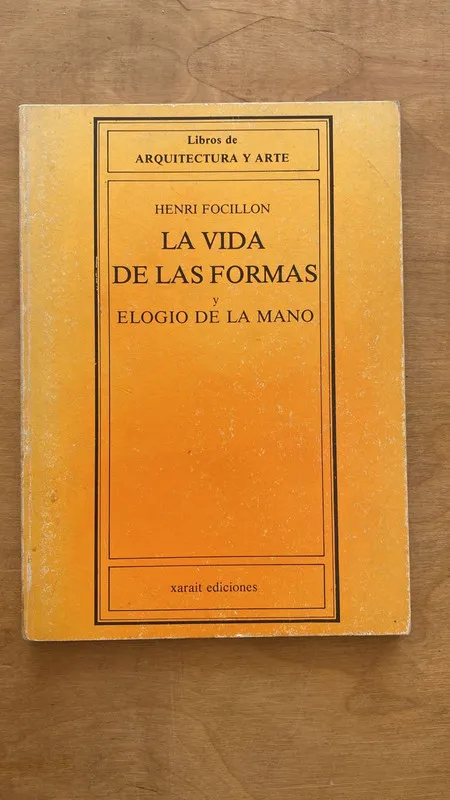 Tapa de La vida de las formas y elogio de la mano - Focillon (q6)