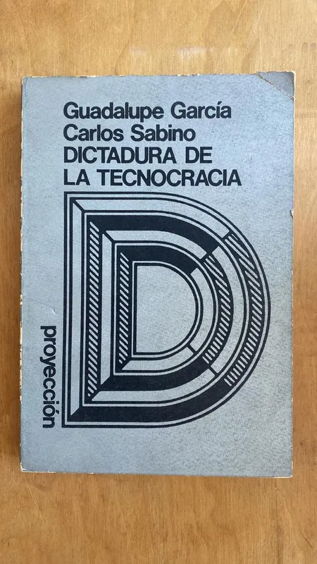 Dictadura de la tecnocracia - Garcia; Sabino (ff2)