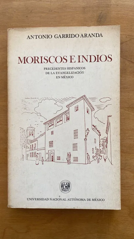 Moriscos e indios - Garrido Aranda, Antonio (cc5)