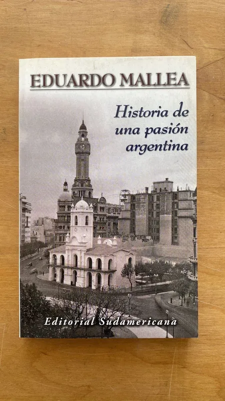 Historia de una pasion argentina - Mallea, Eduardo (t1)