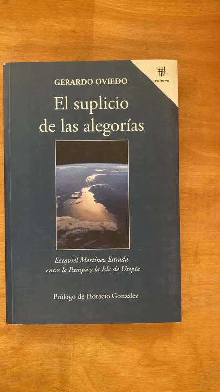 El suplicio de las alegorias.  - Oviedo, Gerardo (a0)