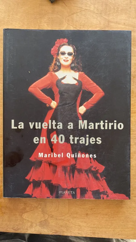 La vuelta a martirio en 40 trajes - Quiñones, Maribel (q6)
