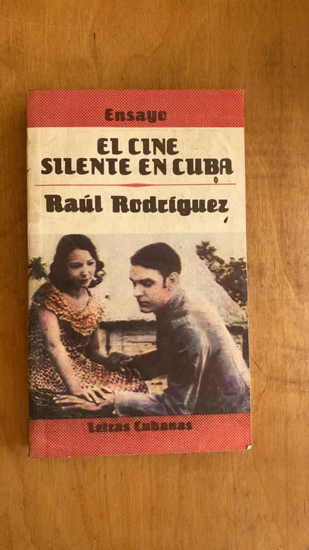 Tapa de El cine silente en cuba - Rodriguez, Raul (gg2)