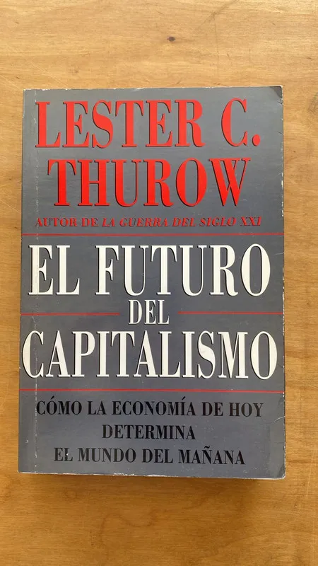 El futuro del capitalismo.  - Thurow, Lester (u1)