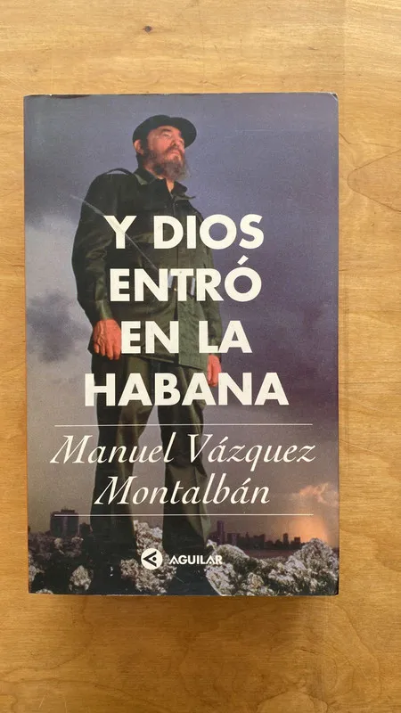 Y Dios entro en la habana - Vazquez Montalban, Manuel (u1)