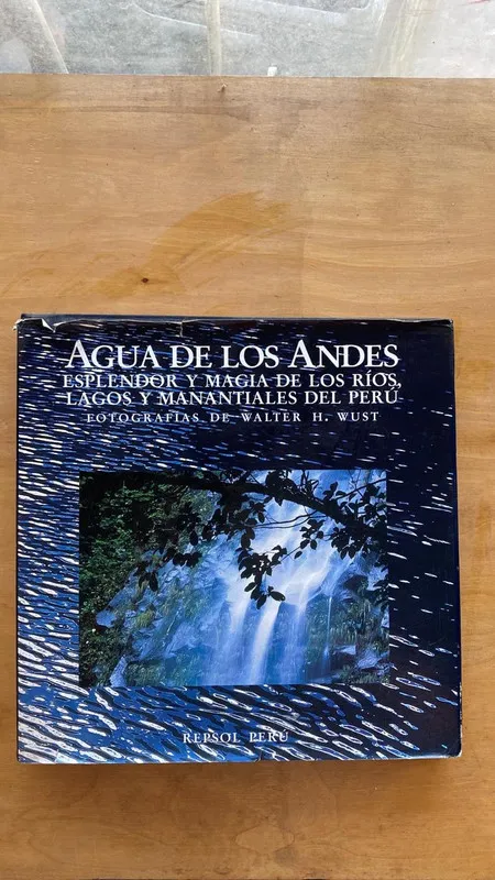 Agua de los Andes. Esplendor y magia de los rios- Wust (ff7
