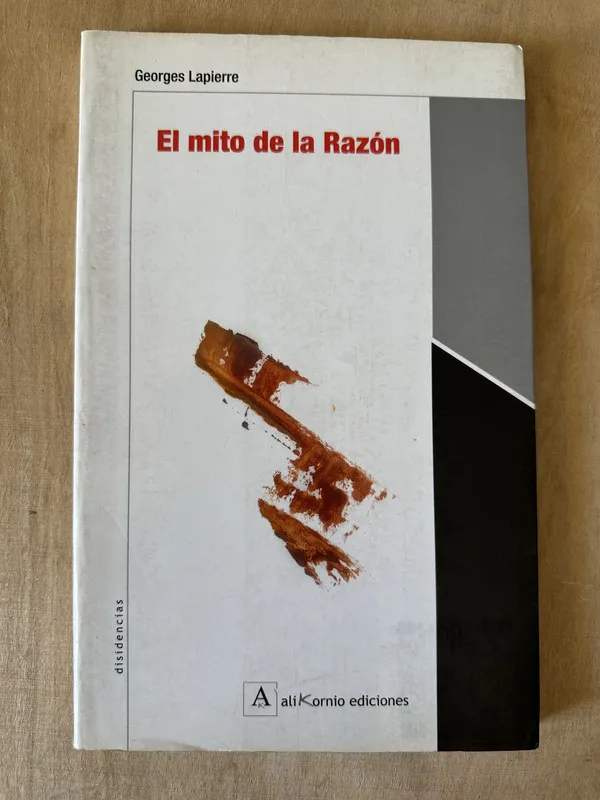 El mito de la razon - Lapierre, Georges (2A4)