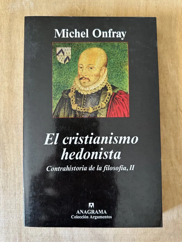 El cristianismo hedonista. Contrahistoria II - Onfray(2A4)