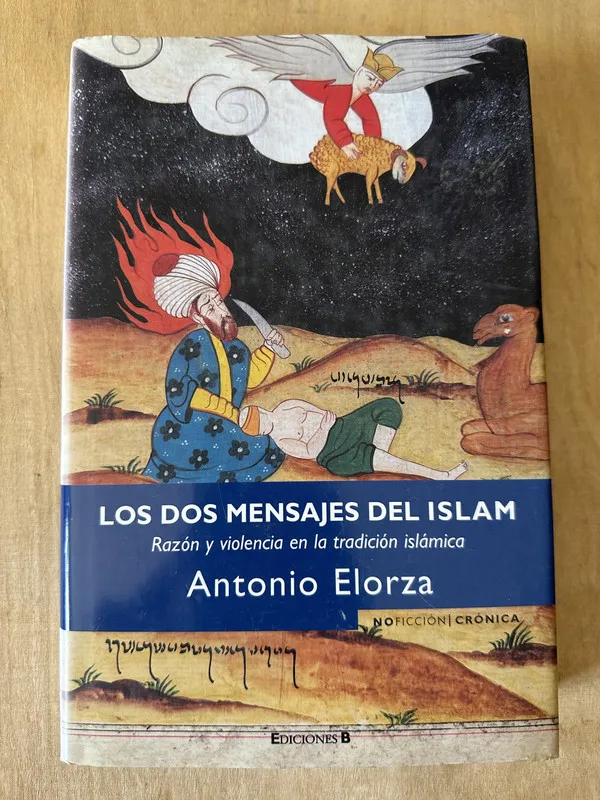 Los dos mensajes del islam. Razon y violencia- Elorza (2A5)