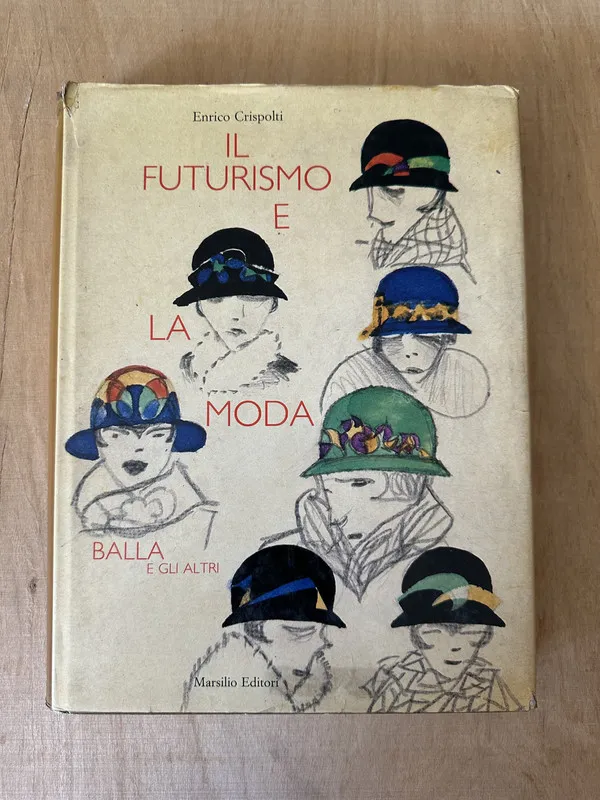 Tapa de Il futurismo e la moda - Crispolti, Enrico (2A7)