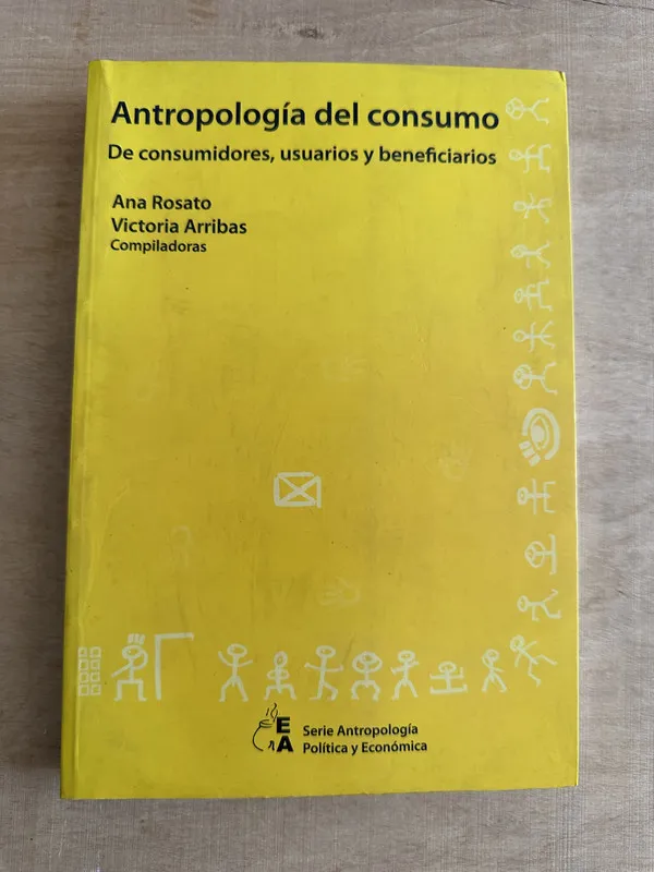 Tapa de Antropologia del consumo - Rosato; Arribas (2c6)