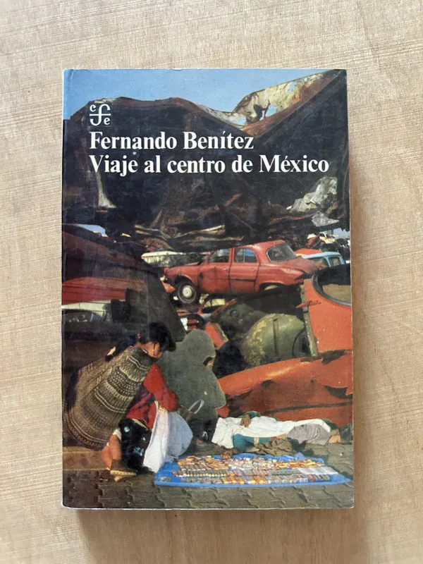 Viaje al centro de Mexico - Benitez, Fernando (2c4)