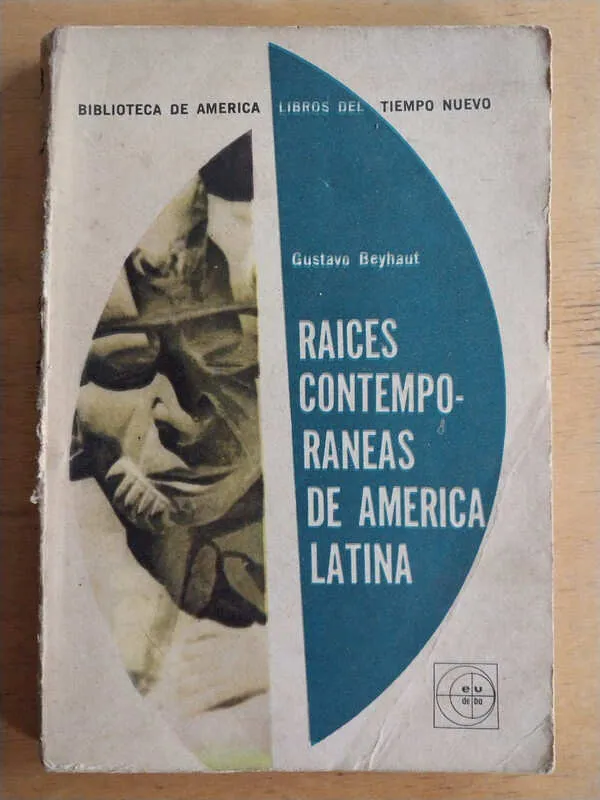 Raices Contemporaneas De America Latina - Beyhaut (i3)
