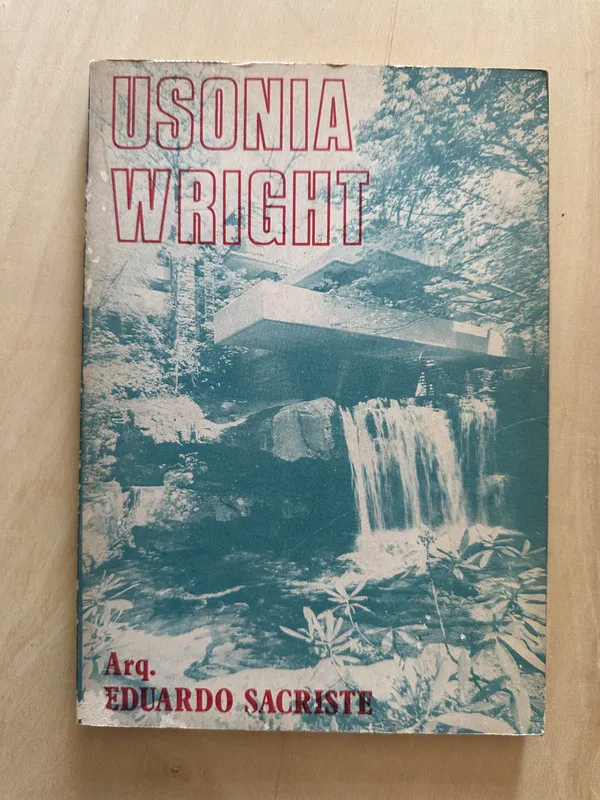 Usonia Wright - Sacriste, Eduardo (2a3)