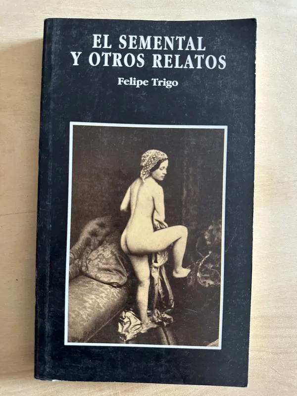 El semental y otros relatos - Trigo, Felipe (2a1)