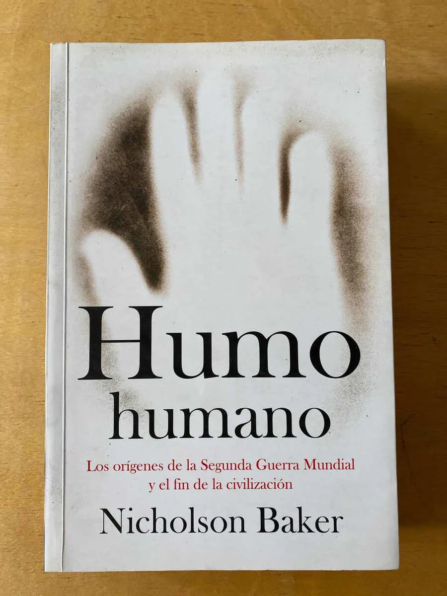 Humo Humano, Los Origenes De La Segunda Guerra Y- Baker (C4)