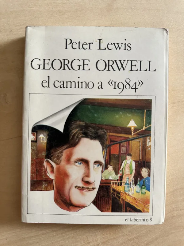 George Orwell el camino a 1984 - Lewis, Peter (2a1)