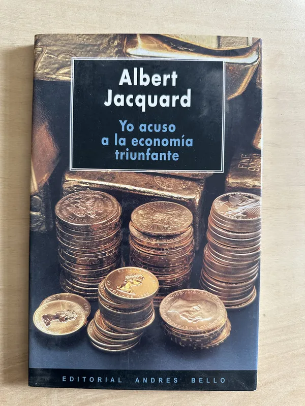 Yo acuso a la economia triunfante - Jacquard, Albert (2c2)