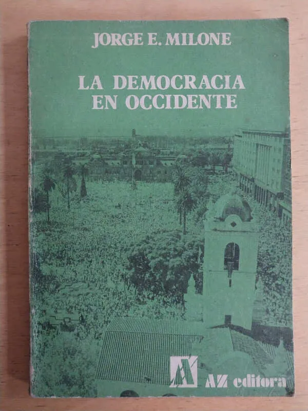 La Democracia En Occidente - Milone, Jorge (i3)