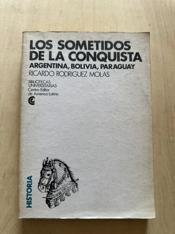 Los sometidos de la conquista - Rodriguez Molas (2c1)