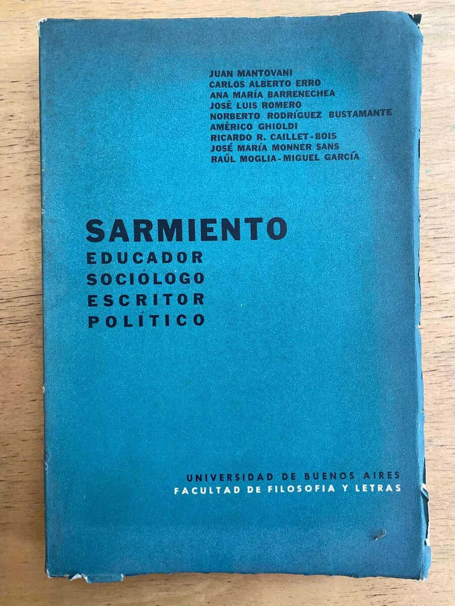 Sarmiento Educador Sociologo Escritor - Juan Mantovani (k6)