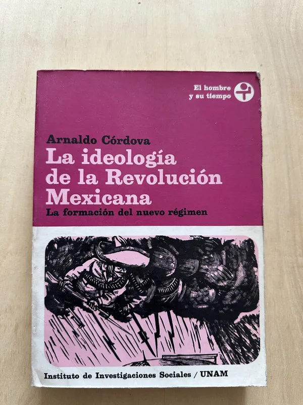 LA ideologia de la Revolucion Mexicana - Cordova, A. (2c1)