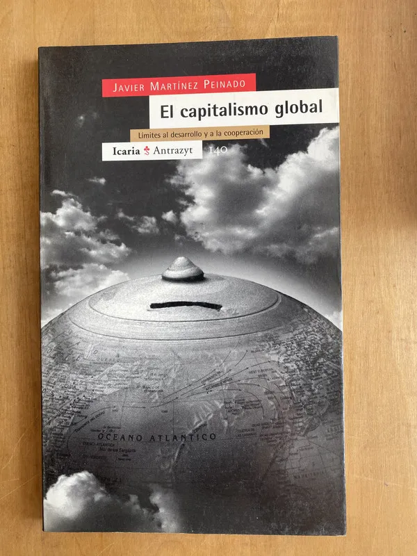 El capitalismo global - Martinez Peinado, Javier (a 1)