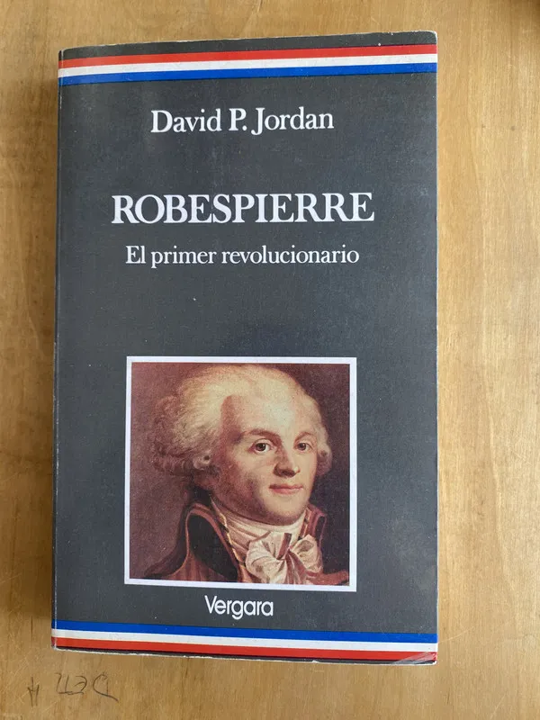 Robespierre, el primer revolucionario - Jordan, David (ñ 4)