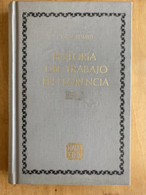 Historia del trabajo en Florencia - Renard, Jorge (ñ 5)